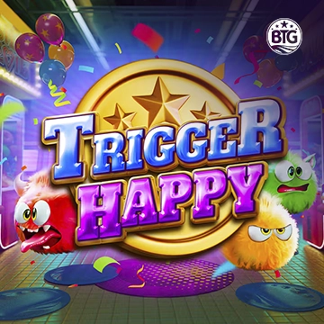 Bigtime : Trigger Happy - HASIANBET168