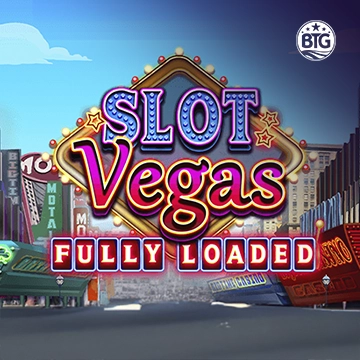Bigtime : Slot Vegas - Fully Loaded - HASIANBET168