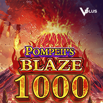 Pompeii``s Blaze 1000 - HASIANBET168