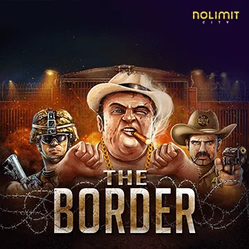 NolimitCity : The Border - HASIANBET168