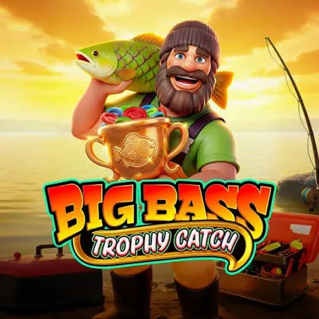 Pragmatic : Big Bass Trophy Catch - HASIANBET168